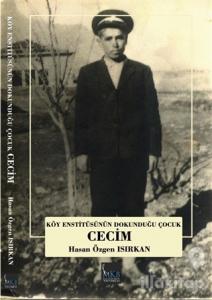 Köy Enstitüsünün Dokunduğu Çocuk Cecim