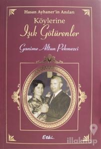 Köylerine Işık Götürenler - Hasan Ayhaner'in Anıları