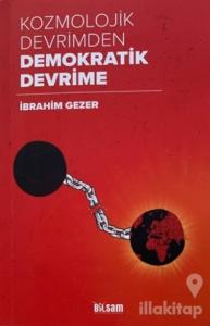 Kozmolojik Devrimden Demokratik Devrime