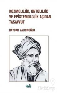Kozmolojik, Ontolojik ve Epistemolojik Açıdan Tasavvuf