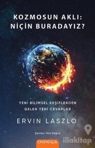 Kozmosun Aklı: Niçin Buradayız?