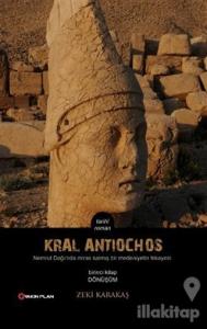 Kral Antiochos 1. Kitap: Dönüşüm