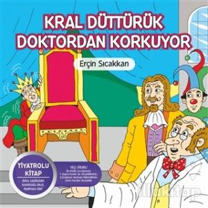 Kral Düttürük Doktordan Korkuyor