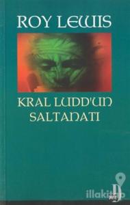 Kral Ludd'un Saltanatı
