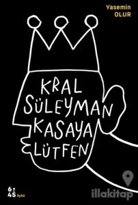 Kral Süleyman Kasaya Lütfen