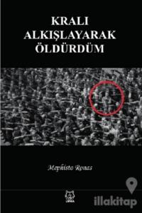 Kralı Alkışlayarak Öldürdüm