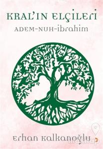 Kral'ın Elçileri / Adem - Nuh - İbrahim