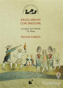 Krallardan Çok Sıkıldık