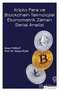 Kripto Para ve Blockchain Teknolojisi Ekonometrik Zaman Serisi Analizi
