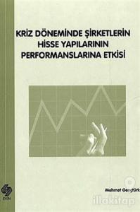 Kriz Döneminde Şirketlerin Hisse Yapılarının Performanslarına Etkisi