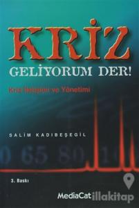 Kriz Geliyorum Der!