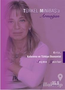 Kriz, Kalkınma ve Türkiye Ekonomisi - Türkel Minibaş'a Armağan