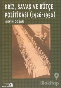 Kriz, Savaş ve Bütçe Politikası (1926 - 1950)