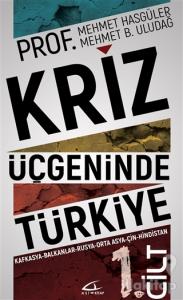Kriz Üçgeninde Türkiye 1. Cilt