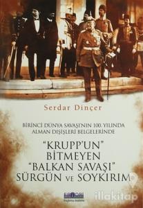 "Krupp'un" Bitmeyen "Balkan Savaşı" Sürgün ve Soykırım