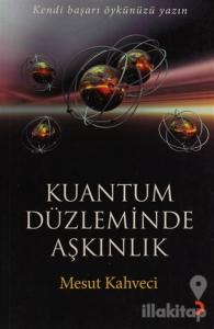 Kuantum Düzleminde Aşkınlık