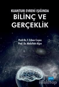 Kuantum Evreni Işığında Bilinç ve Gerçeklik