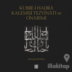 Kubbe-i Hadra Kalemişi Tezyinatı ve Onarımı