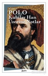 Kubilay Han Üzerine Notlar