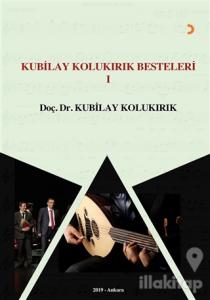 Kubilay Kolukırık Besteleri 1