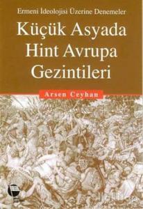 Küçük Asyada Hint Avrupa Gezintileri Ermeni İdeolojisi Üzerine Denemeler
