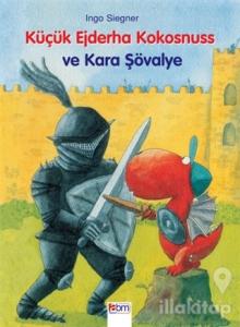 Küçük Ejderha Kokosnuss ve Kara Şövalye (Ciltli)