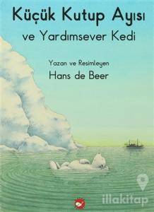 Küçük Kutup Ayısı ve Yardımsever Kedi (Düz Yazılı)