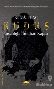 Kudüs - İnsanlığın İmtihan Kapısı