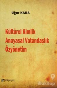 Kültürel Kimlik / Anayasal Vatandaşlık /  Özyönetim