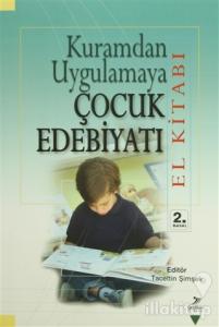 Kuramdan Uygulamaya Çocuk Edebiyatı (El Kitabı)