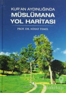 Kur'an Aydınlığında Müslümana Yol Haritası (Ciltli)
