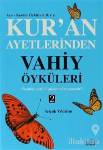 Kur'an Ayetlerinden Vahiy Öyküleri - 2