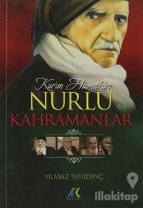 Kur'an Hizmetkarı Nurlu Kahramanlar