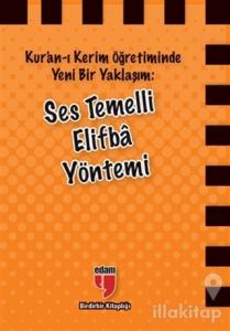 Kur'an-ı Kerim Öğretiminde Yeni Bir Yaklaşım: Ses Temelli Elifba Yöntemi