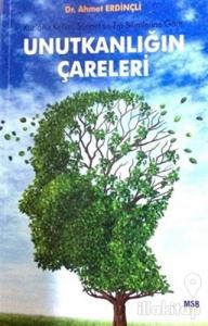 Kur'an-ı Kerim, Sünnet ve Tıp Bilimlerine Göre Unutkanlığın Çareleri