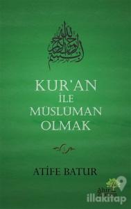 Kur'an İle Müslüman Olmak (Ciltli)