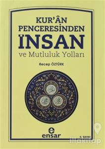 Kur'an Penceresinden İnsan ve Mutluluk Yolları