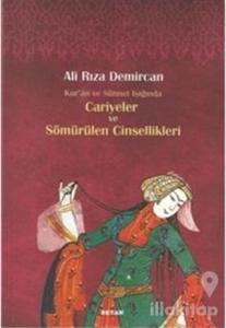 Kur'an ve Sünnet Işığında Cariyeler ve Sömürülen Cinsellikleri