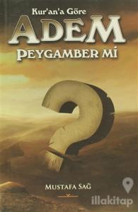 Kur'an'a Göre Adem Peygamber mi?