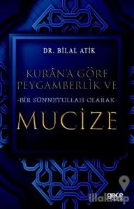 Kur'an'a Göre Peygamberlik ve Bir Sünnetullah Olarak Mucize