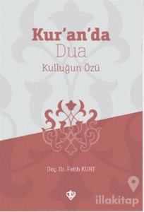Kur'an'da Dua Kulluğun Özü