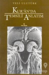 Kur'an'da Temsili Anlatım (Emsalü'l Kur'an)
