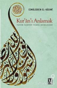 Kur'an'ı Anlamak (Tefsir İlminin Temel Meseleleri)