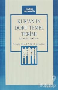 Kur'an'ın Dört Temel Terimi İlah - Rab - Din - İbadet