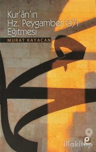 Kur'an'ın Hz. Peygamber (s)'i Eğitmesi