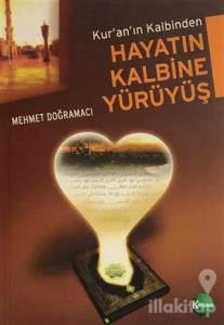 Kuran'ın Kalbinden Hayatın Kalbine Yürüyüş