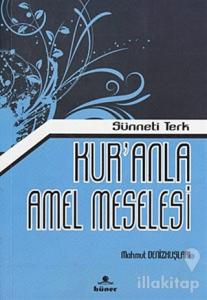 Kur'anla Amel Meselesi