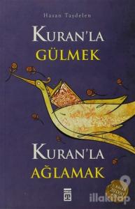 Kuran'la Gülmek Kuran'la Ağlamak
