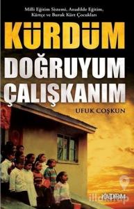 Kürdüm Doğruyum Çalışkanım