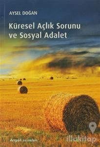 Küresel Açlık Sorunu ve Sosyal Adalet